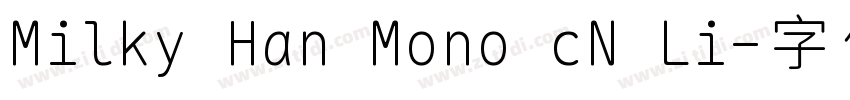 Milky Han Mono cN Li字体转换